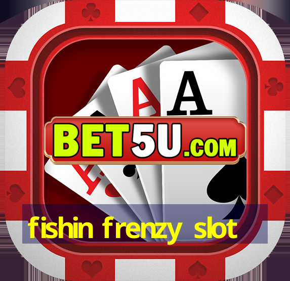 fishin frenzy slot